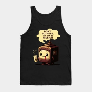 Don´t bothers mission Tank Top